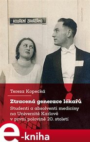 Ztracená generace lékařů - Tereza Kopecká