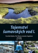 Tajemství šumavských vod I. - František Nykles, Jaroslav Vogeltanz, Petr Mazný