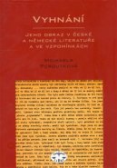 Vyhnání - jeho odraz v české a německé literatuře - Michaela Peroutková