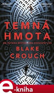 Temná hmota - Blake Crouch