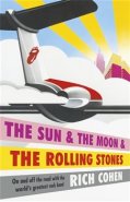 The Sun &amp; the Moon &amp; the Rolling Stones - Rich Cohen