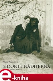 Sidonie Nádherná - Alena Wagnerová