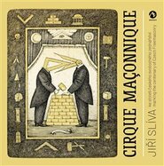 Cirque Maçonnique - Jiří Slíva