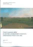 České zahradní umění klasicismu a romantismu v kontextu evropského vývoje (1720–1850)