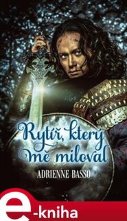 Rytíř, který mě miloval - Adrienne Basso