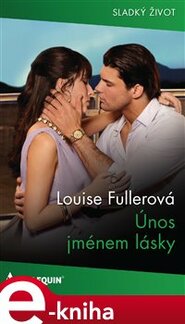 Únos jménem lásky - Louise Fullerová