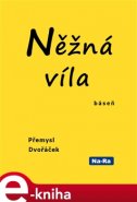 Něžná víla - Přemysl Dvořáček