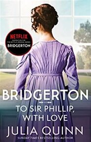Bridgerton: To Sir Phillip, With Love (Bridgertons Book 5)