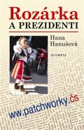 Rozárka a prezidenti - Hana Hanušová