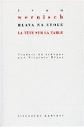 Hlava na stole / La tete sur la table - Ivan Wernisch