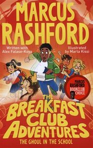 The Breakfast Club Adventures: The Ghoul in the School - Marcus Rashford, Alex Falase-Koya