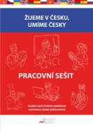 Žijeme v česku, umíme česky - Pracovní sešit - Vlaďka Kopczyková-Dobešová, Jesse Gersenson