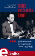 Tisíce obyčejných smrtí - František R. Kraus, Roman Cílek