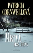 Mrtvá beze jména - Patricia Cornwellová