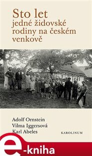 Sto let jedné židovské rodiny na českém venkově - Vilma Iggersová, Karl Abeles, Adolf Ornstein