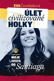 Úlet civilizované holky - Eva Čerešňáková