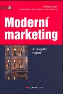 Moderní marketing, čtvrté evropské vydání - Philip Kotler, Veronica Wong, Saunders Saunders, Gary Armstrong