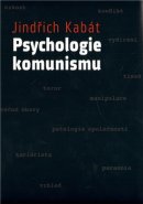 Psychologie komunismu - Jindřich Kabát
