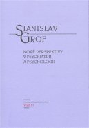 Nové perspektivy v psychiatrii a psychologii - Stanislav Grof