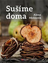 Sušíme doma - Alena Molinová