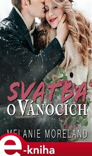 Svatba o Vánocích - Melanie Moreland