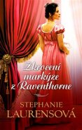 Zkrocení markýze z Raventhorne - Stephanie Laurensová