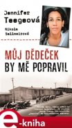 Můj dědeček by mě popravil - Jennifer Teegeová, Nikola Sellmairová