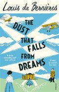 The dust that Falls from Dreams - Louis de Bernieres