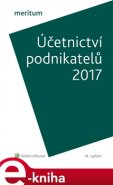 Účetnictví podnikatelů 2017 - Ivan Brychta, Miroslav Bulla, Tereza Krupová, Ivana Kuchařová, Ivana Pilařová, Yvetta Pšenková, Jiří Strouhal