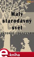 Malý starodávný svět - Antonio Fogazzaro