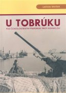 U Tobrúku pod československým praporem proti Rommelovi - Ladislav Melíšek