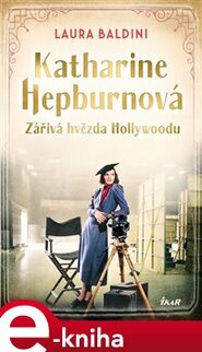 Katharine Hepburnová – Zářivá hvězda