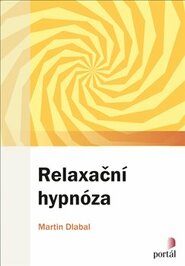 Relaxační hypnóza - Martin Dlabal