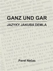 Ganz und gar : jazyky Jakuba Demla