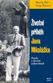 Životní příběh Jana Mikoláška