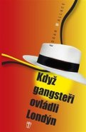 Když gangsteři ovládli Londýn - Edgar Wallace