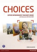 Choices Upper Intermediate Teachers Book &amp; DVD Multi-ROM Pack - Emma Szlachta