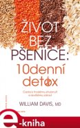Život bez pšenice: 10denní detox - William R. Davis