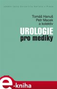 Urologie pro mediky - Tomáš Hanuš, Petr Macek