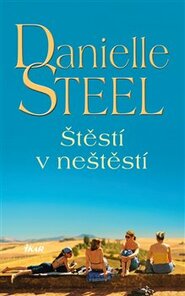 Štěstí v neštěstí - Danielle Steel