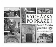 Vycházky po Praze (I) Nové Město pražské - Vladimír Kokšal