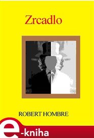 Zrcadlo - Robert Hombre