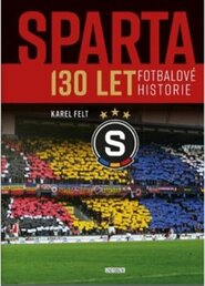 Sparta - 130 let fotbalové historie - Karel Felt