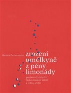 Zrození umělkyně z pěny limonády - Martina Pachmanová