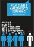 Velký slovník marketingových komunikací - kolektiv, Pavel Horňák, Olga Jurášková