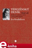 Terezínský deník (1941–45) - Eva Roubíčková