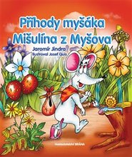 Příhody myšáka Mišulína z Myšova - Jaromír Jindra