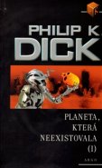 Planeta, která neexistovala 1 - Philip K. Dick