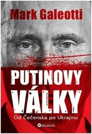 Putinovy války - Mark Galeotti