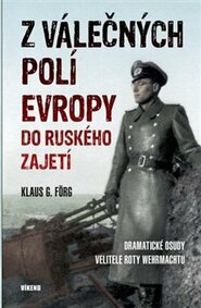 Z válečných polí Evropy do ruského zajetí - Klaus G. Förg